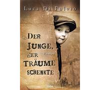 Der junge der traume schenkte - Di Fulvio Luca
