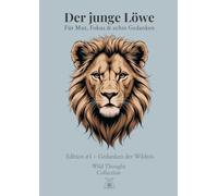 Der junge Löwe - A4 Skizzenbuch 120 nummerierte Blankoseiten mit persönlichem Inhaltsverzeichnis für Jungen: Mit Löwenillustrationen & Zitaten für ... Ziele & Klarheit für Schule & Freizeit