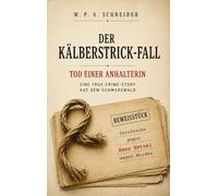 Der Kälberstrick-Fall - Tod einer Anhalterin: Eine True-Crime-Story aus dem Schwarzwald