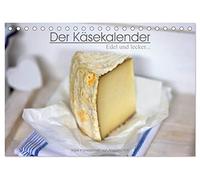 Der Käsekalender Edel und lecker (Tischkalender 2026 DIN A5 quer), CALVENDO Monatskalender: Käse Fotografien von Angelika Antl