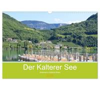 Der Kalterer See - Schönheit in Südtirols Süden (Wandkalender 2026 DIN A3 quer), CALVENDO Monatskalender: Ein Kalender, der Sehnsucht zum Kalterer See wecken soll