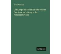 Der Kampf des Horaz für eine bessere Geschmacksrichtung in der römischen Poesie