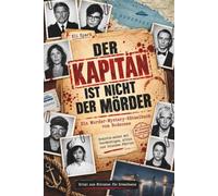 Der Kapitän ist nicht der Mörder: Ein Murder-Mystery-Rätselbuch vom Bodensee - ermittle selbst mit Verdächtigen, Alibis und falschen Fährten | Krimi zum Mitraten für Erwachsene