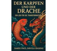 Der Karpfen Und Der Drache "Ein Lob Für Die Transformation"