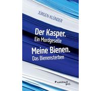 Der Kasper. Ein Mordgeselle: Meine Bienen. Das Bienensterben