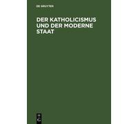 Der Katholicismus und der moderne Staat (Copertina rigida)