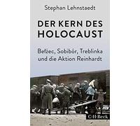 Der Kern des Holocaust: Belzec, Sobibór, Treblinka und die Aktion Reinhardt: 6271