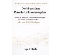 Der KI-gestützte Remote-Einkommensplan: Erstellen Sie skalierbare Online-Einkommensströme von überall aus mithilfe von KI - selbst wenn Sie bei Null anfangen.
