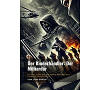 Der Kinderhändler: Der Milliardär: Thriller, über das grausame Konzept des Verkaufs von Kindern.