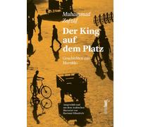 Der King auf dem Platz: Geschichten aus Marokko. Kurzgeschichten ausgewählt und übersetzt aus dem Arabischen von Hartmut Fähndrich
