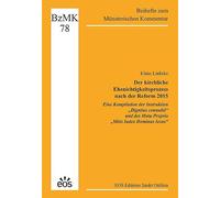 Der kirchliche Ehenichtigkeitsprozess nach der Reform 2015 - Eine Kompilation der Instruktion "Dignitas connubii" und des Motu Proprio "Mitis Iudex Dominus Iesus": 3. Auflage 2026: 78