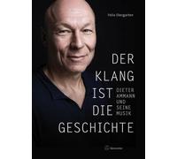 Der Klang ist die Geschichte -Dieter Ammann und seine Musik-