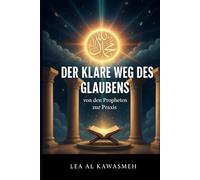 Der klare Weg des Glaubens: Von den Propheten zur Praxis