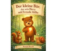 Der kleine Bär, der sein Herz mit Freude füllte