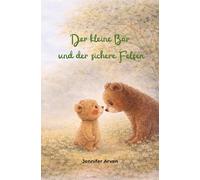 Der kleine Bär und der sichere Felsen: Ein einfühlsames Bilderbuch für Pflegekinder über Vertrauen, Sicherheit und Gefühle