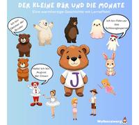 Der kleine Bär und die Monate: Mit einer warmherzigen Geschichte die Monatsnamen lernen