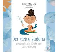 Der kleine Buddha entdeckt die Kraft der Veränderung