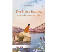Der kleine Buddha und die Sache mit der Liebe