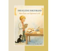 Der kleine Doktorand: Band 2 - Wenn Essen zum Experiment wird