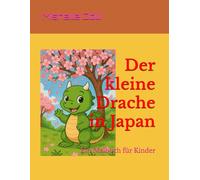 Der kleine Drache in Japan: Ein Malbuch für Kinder