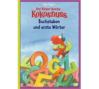 Der kleine Drache Kokosnuss - Buchstaben und erste Wörter: (Vorschule/ 1. Klasse)