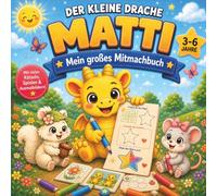 Der kleine Drache Matti: Mein großes Mitmachbuch