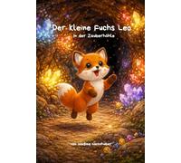 Der kleine Fuchs Leo - In der Zauberhöhle: Teil 5 der Leo Reihe