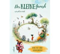 DER KLEINE GANESH erforscht die Welt: Was ist eine Lebensreise?