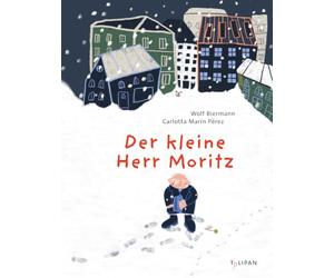 Der kleine Herr Moritz: Ein modernes Märchen über Hoffnung und Menschenfreundlichkeit von Wolf Biermann. Für Kinder ab 4 Jahren