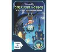 Der kleine Horror -: Spuk in der Schauerburgschule - Voll illustriertes Kinderbuch ab 7 Jahren - leicht zu lesen & magisch spannend - Band 1