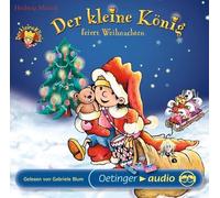 Der Kleine König - Der Kleine König Feiert Weihnachten (Lesung)