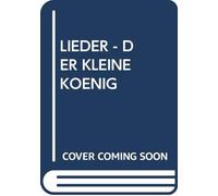 Der Kleine König - Kleine Koenig-Lieder