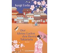 Der kleine Laden des Herrn Takarada: Roman - Für Leser*innen von Michiko Aoyamas 'Frau Komachi empfiehlt ein Buch'