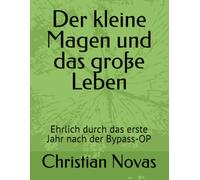Der kleine Magen und das große Leben: Ehrlich durch das erste Jahr nach der Bypass-OP