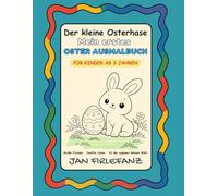 Der kleine Osterhase - Mein erstes Oster-Ausmalbuch ab 3 Jahren: Einfache Motive mit großen Formen und dicken Linien | Ruhige Ausmalbilder für Kindergartenkinder | Perfekt für die Osterzeit