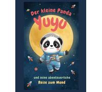 Der kleine Panda Yuyu und seine abenteuerliche Reise zum Mond
