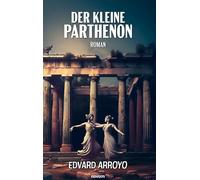 Der kleine Parthenon: Roman