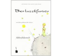 Antoine de Saint Exupéry Reg Dher luzzilfuristo: Der kleine Prinz - (Tascabile)