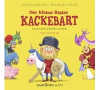 Der kleine Ritter Kackebart: Es ist gut, anders zu sein - Das Musical