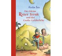 Der kleine Ritter Trenk und der Große Gefährliche