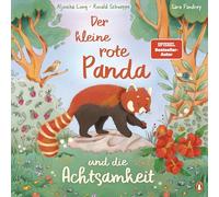 Der kleine rote Panda und die Achtsamkeit: Ein Bilderbuch über Achtsamkeit für Kinder ab 4 Jahren