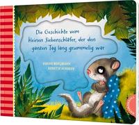 Der kleine Siebenschläfer 4: Die Geschichte vom kleinen Siebenschläfer, der den ganzen Tag lang grummelig war: Pappbilderbuch für Kinder ab 2 Jahren