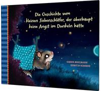Der kleine Siebenschläfer 5: Die Geschichte vom kleinen Siebenschläfer, der überhaupt keine Angst im Dunkeln hatte