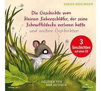 Der kleine Siebenschläfer: Die Geschichte vom kleinen Siebenschläfer, der seine Schnuffeldecke verloren hatte, Die Geschichte vom kleinen ... Wie geht der Schluckauf wieder weg?: 1 CD