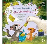 Der kleine Siebenschläfer: Was ich werden will: Geschichten von Brieftauben, Igelfriseuren und der Hasenpolizei: 2 CDs | Liebevoll erzählte ... und seine Freunde spannende Berufe entdecken