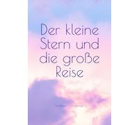 Der kleine Stern und die große Reise