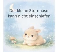 Der kleine Sternhase kann nicht einschlafen