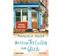Der kleine Teeladen zum Glück: Roman: 1