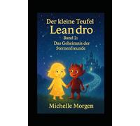 Der kleine Teufel Leandro: Band 2 - Das Geheimnis der Sternenfreunde