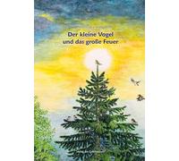 Der kleine Vogel und das große Feuer